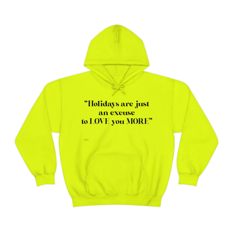 Unisex Heavy Blend Hooded Sweatshirt Holidays Are Just An Excuse To Love You More