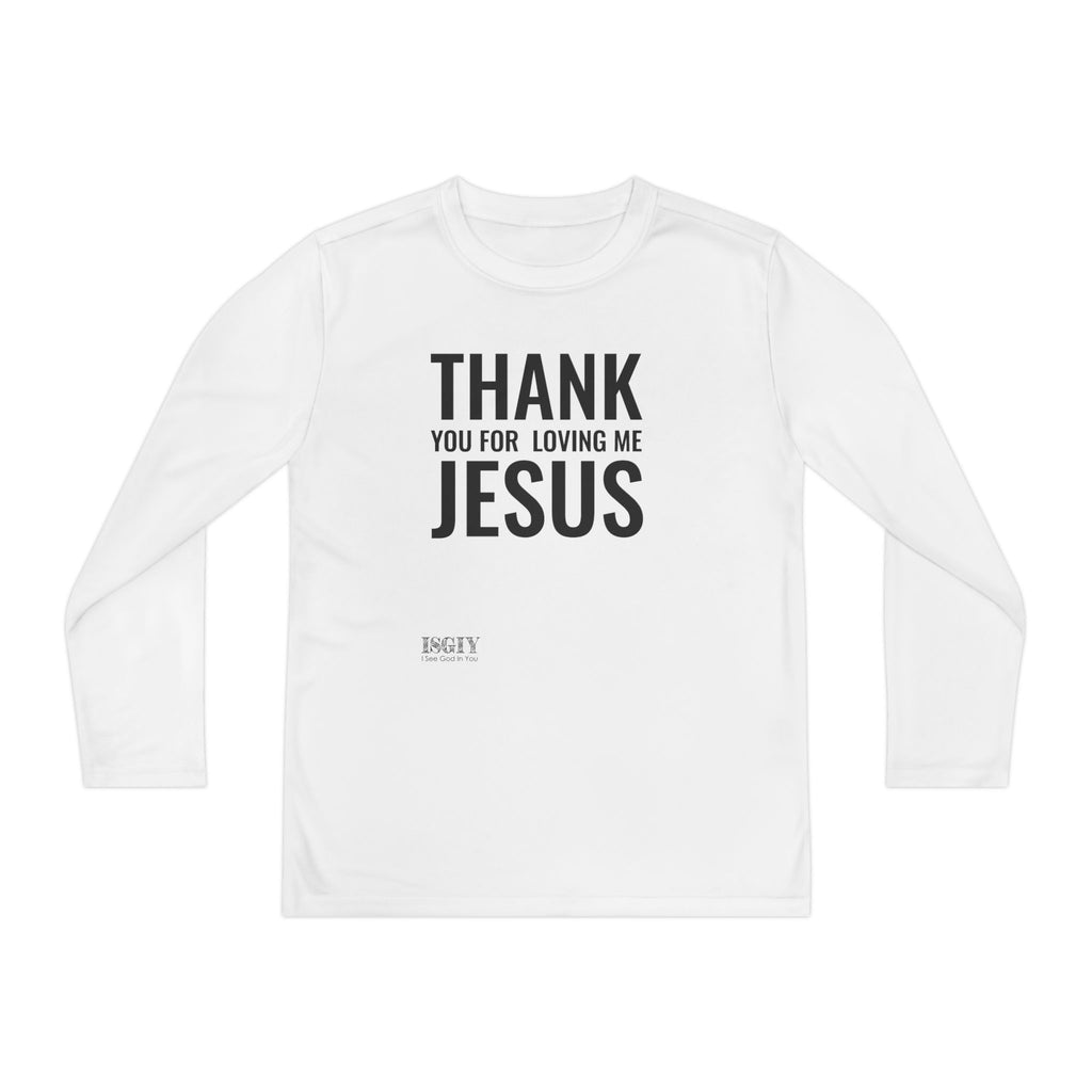Youth Long Sleeve Tee — "Thank You For Loving Me Jesus" Christian Faith Shirt