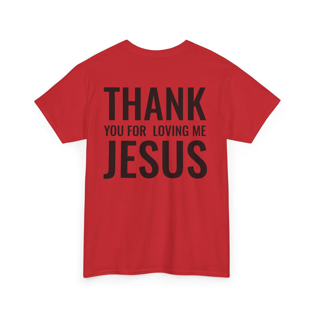Christian Unisex Tee Thank You For Loving Jesus