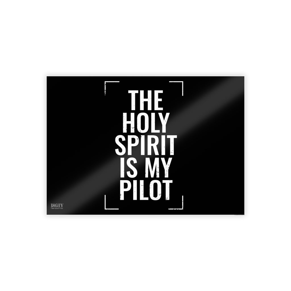 Gloss Poster — "The Holy Spirit Is My Pilot" Christian Wall Art