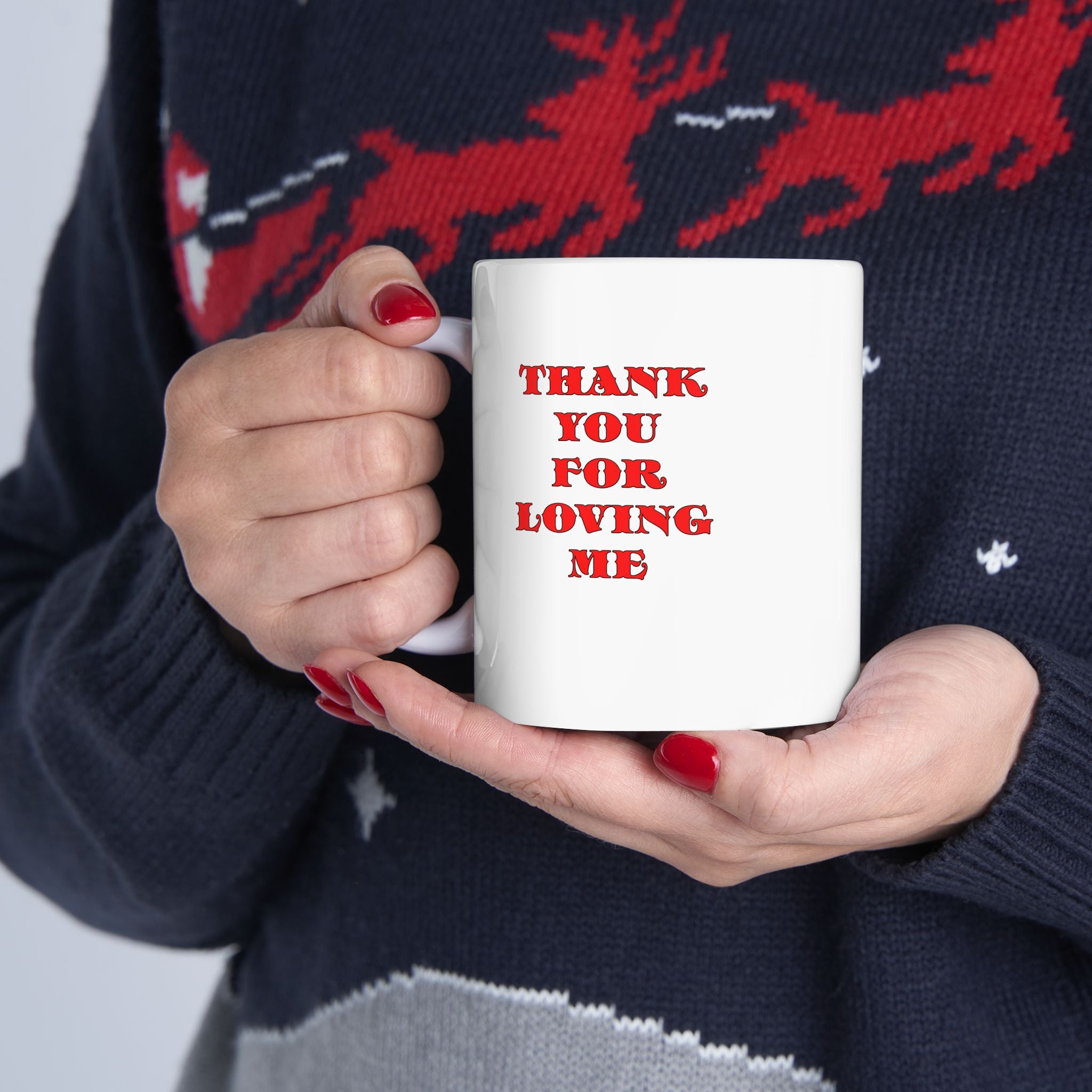 11oz Ceramic Mug Thank You For Loving Me