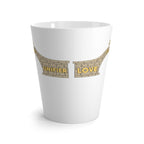Latte Mug....Love Is The Great Unifier