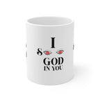 Ceramic Coffee Cups, 11oz, 15oz I See God In You