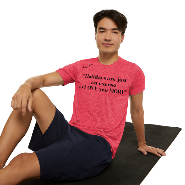 Men's Sports T-shirt Holidays Are Just An Excuse To Love You More