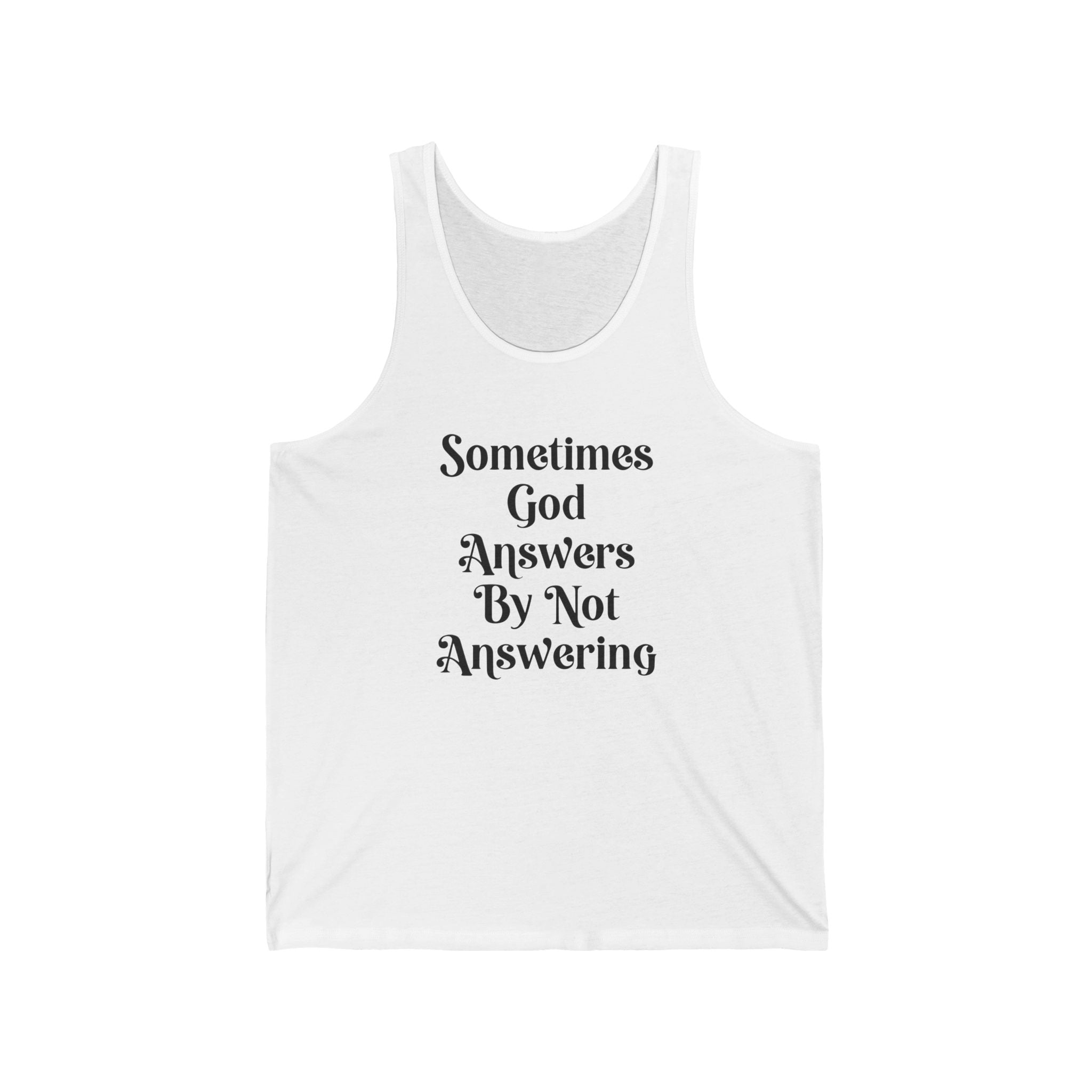 Faith Message Tank Top — "Sometimes God Answers By Not Answering" Spiritual Inspirational Tank