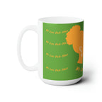 Copy of Ceramic Mug 15oz...We Love Each Other