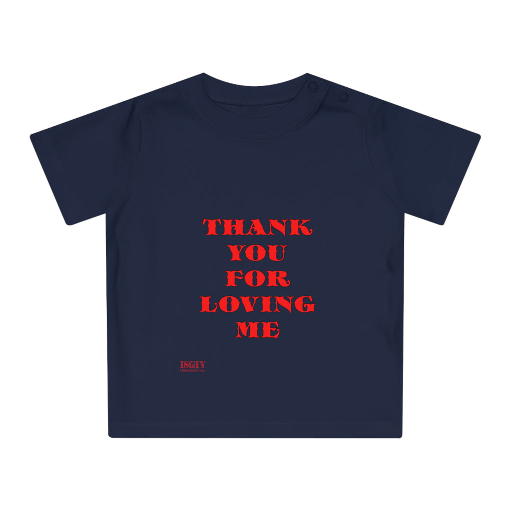 Baby T-Shirt Thank You For Loving Me