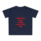 Baby T-Shirt Thank You For Loving Me