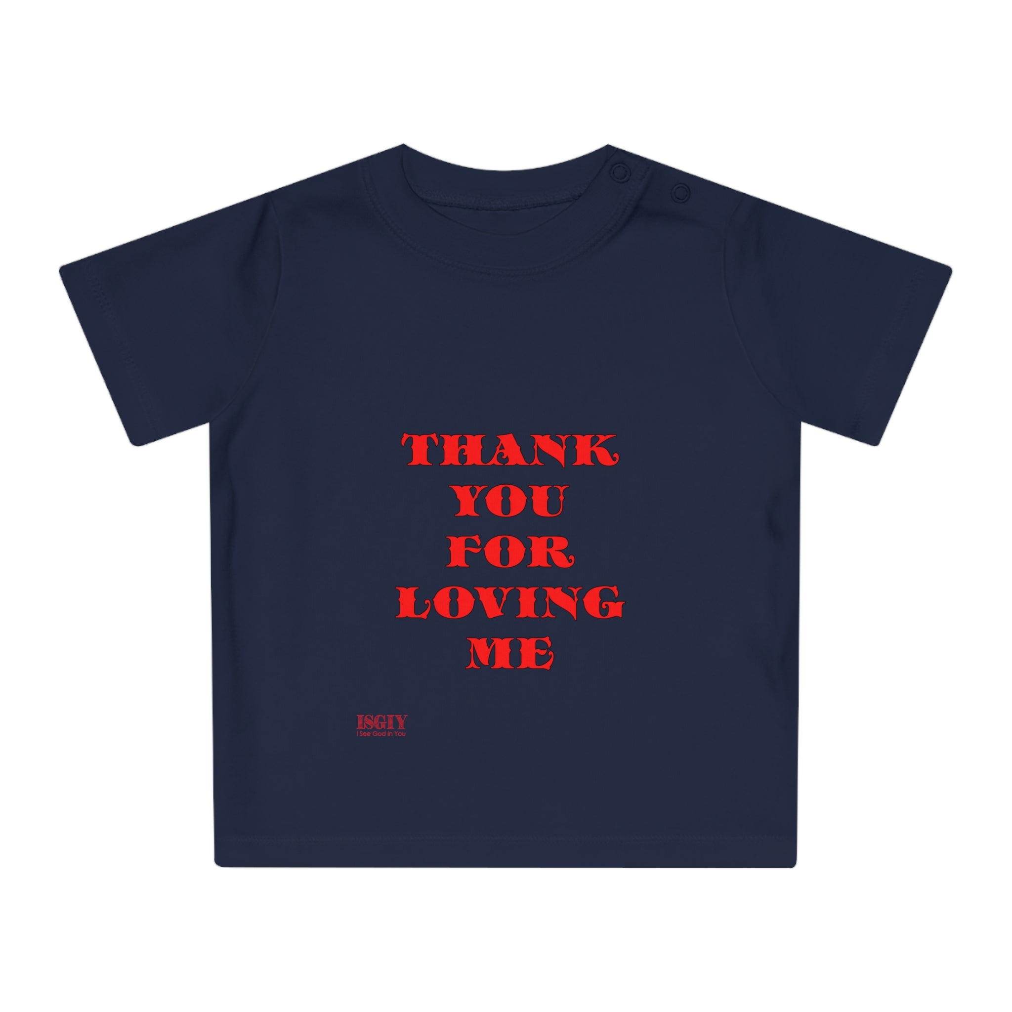 Baby T-Shirt Thank You For Loving Me