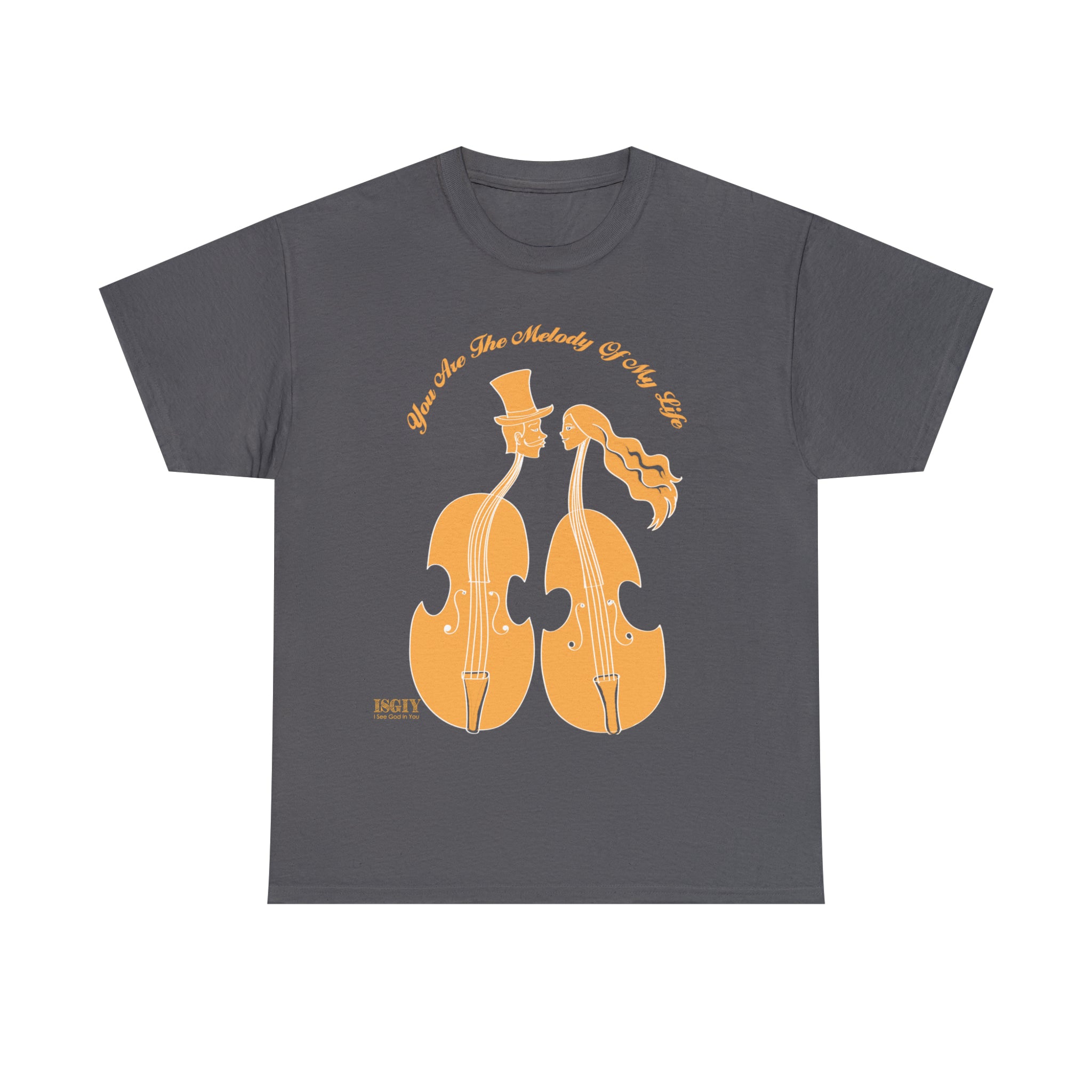 Copy of Unisex Heavy Cotton Tee...You Are The Melody Yel