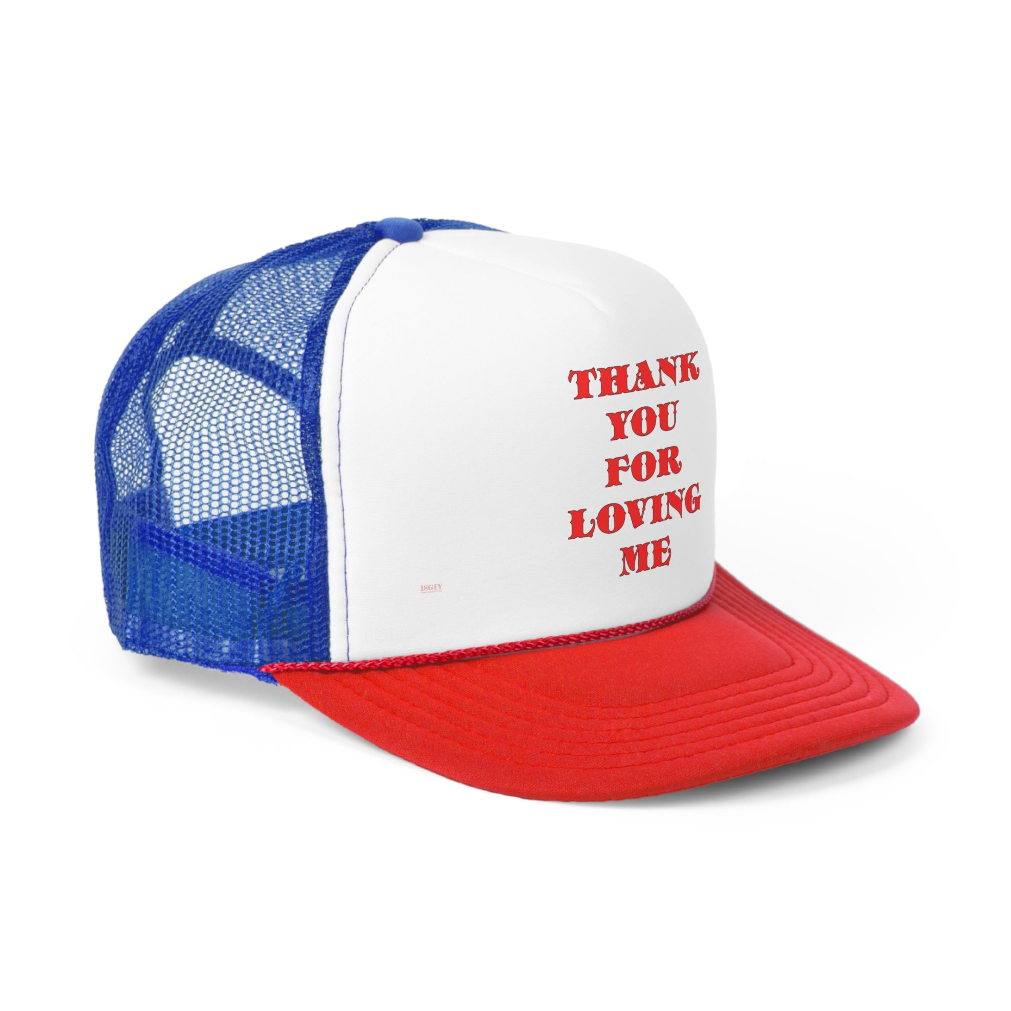 Trucker Caps. Thank You For Loving Me