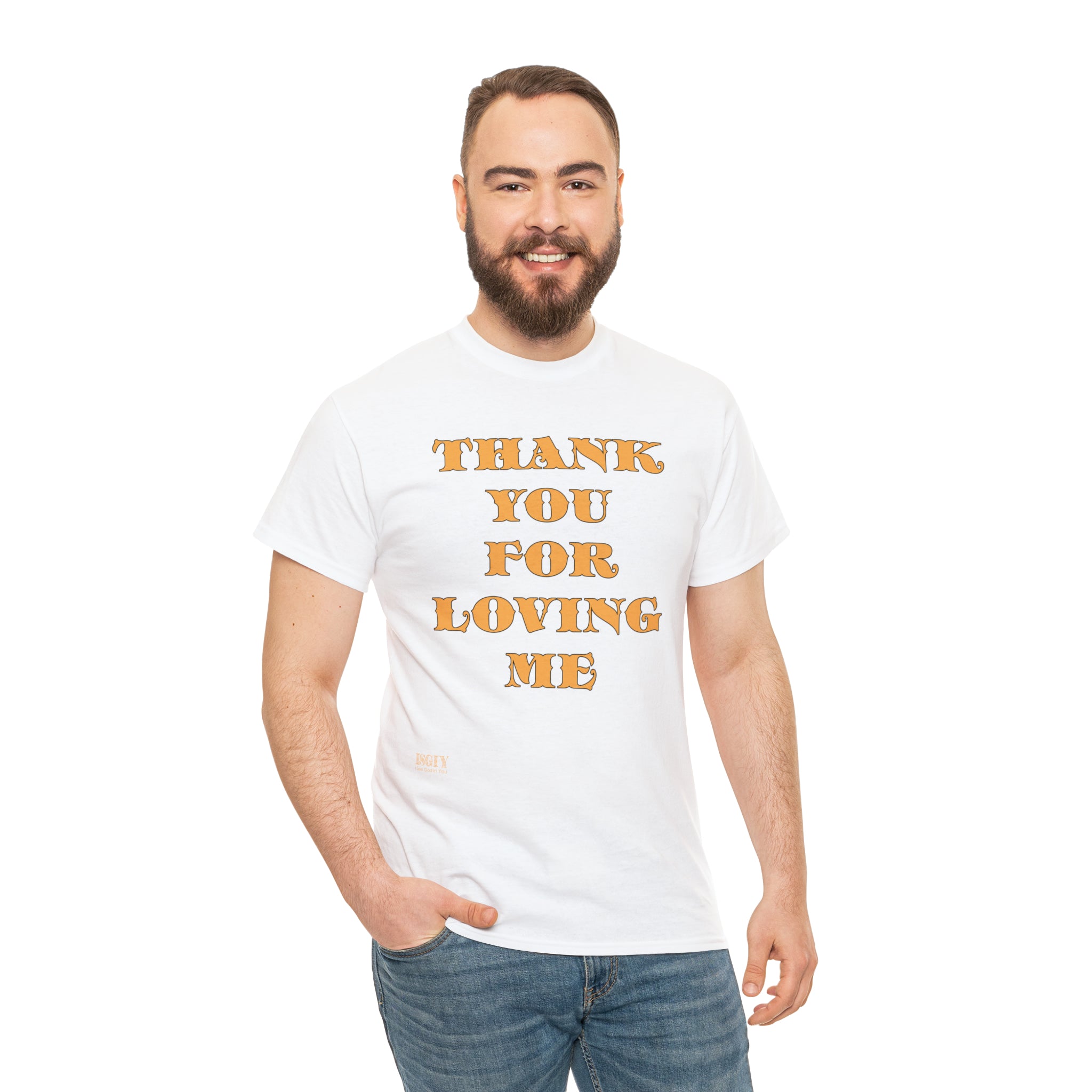 Unisex Heavy Cotton Tee...Thank You For Loving Me...Yel