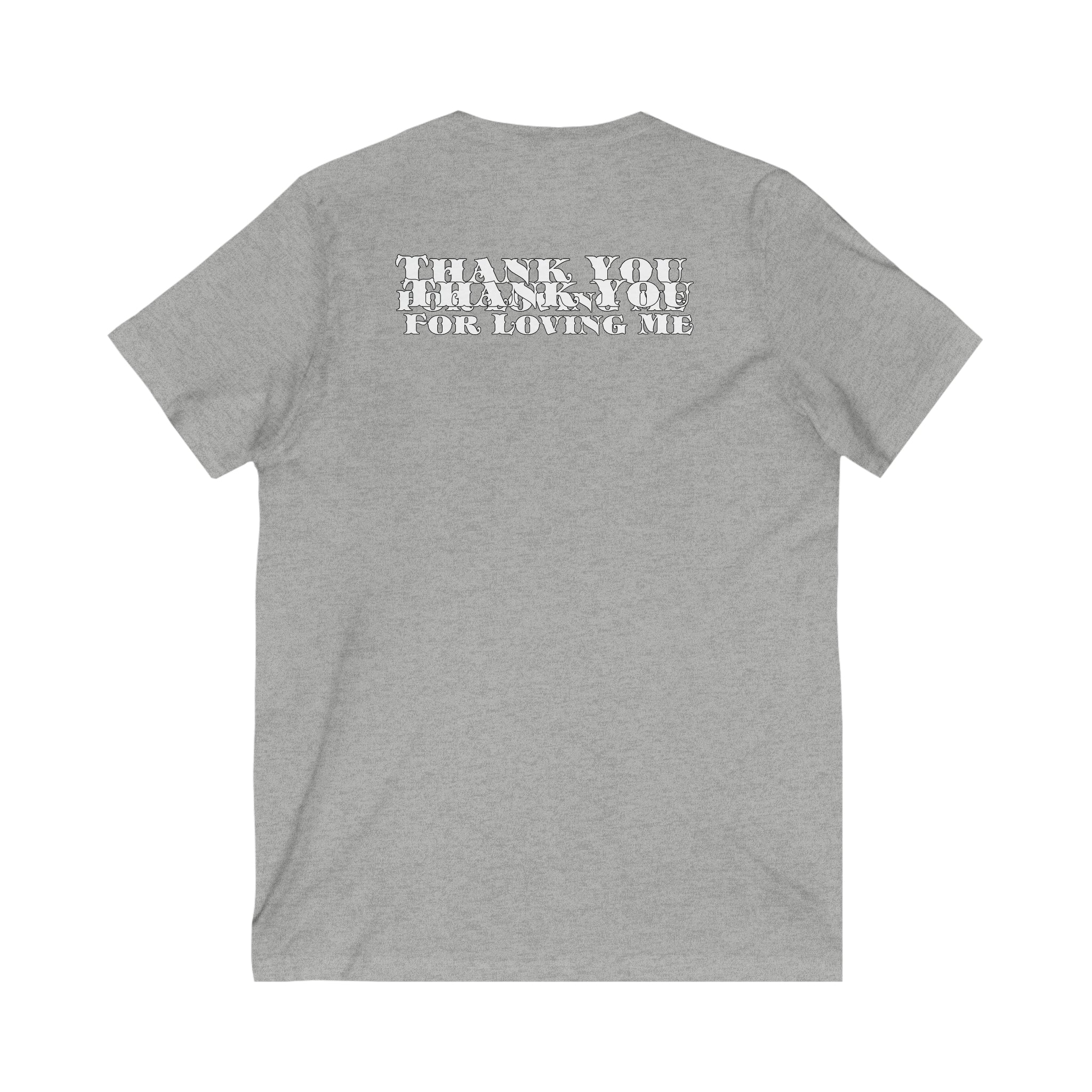 Unisex Jersey Short Sleeve V-Neck Tee...Thank You For Loving Me...Whi