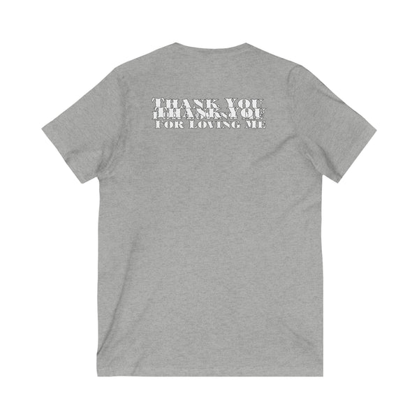 Unisex Jersey Short Sleeve V-Neck Tee...Thank You For Loving Me...Whi