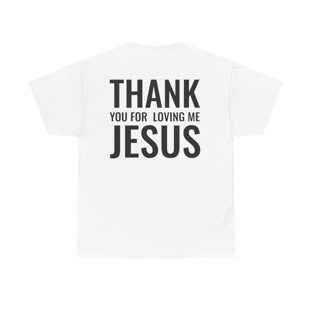 Christian Unisex Tee Thank You For Loving Jesus