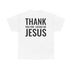 Christian Unisex Tee Thank You For Loving Jesus
