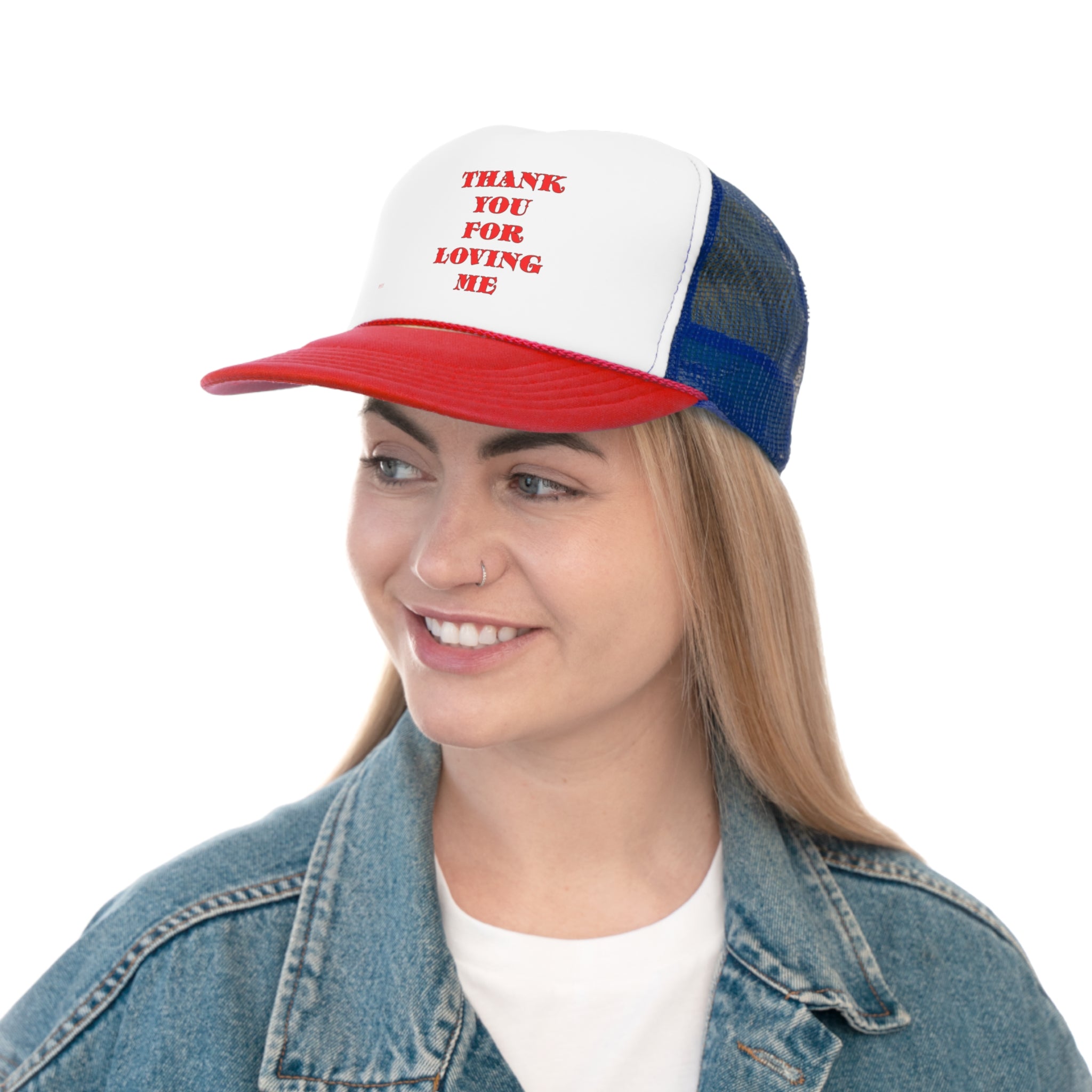 Trucker Caps. Thank You For Loving Me