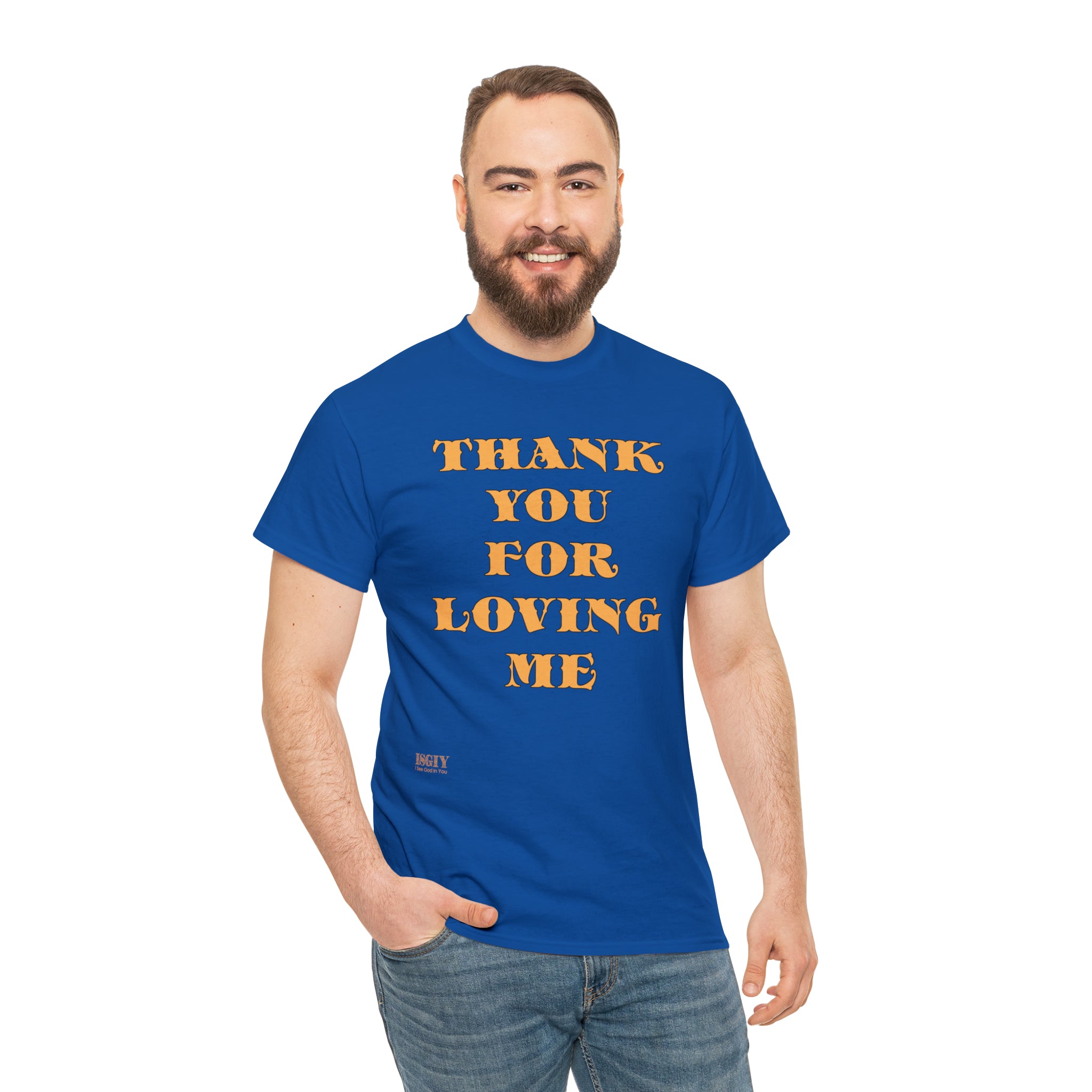 Unisex Heavy Cotton Tee...Thank You For Loving Me...Yel