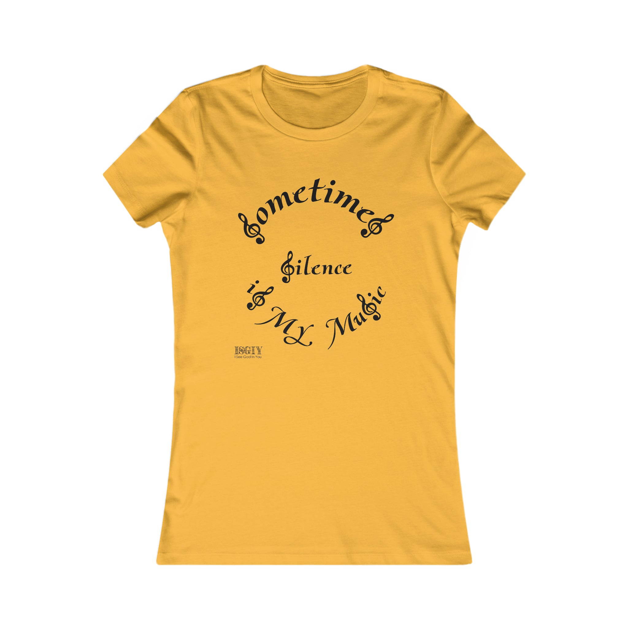 Women's Favorite Tee...Sometimes Silence Is My Music
