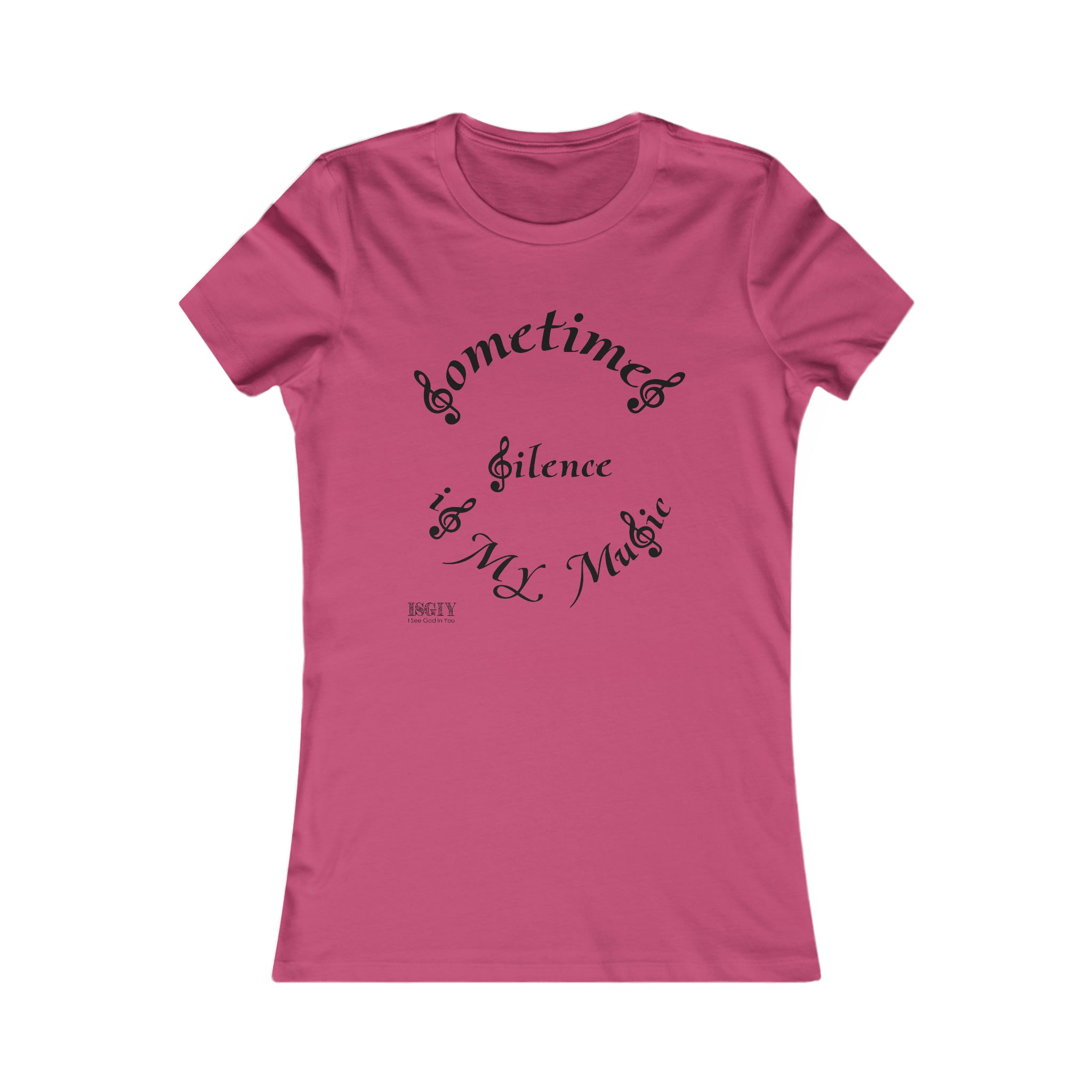 Women's Favorite Tee...Sometimes Silence Is My Music