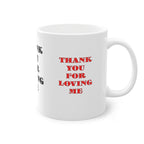 Standard Mug, Thank You For Loving Me