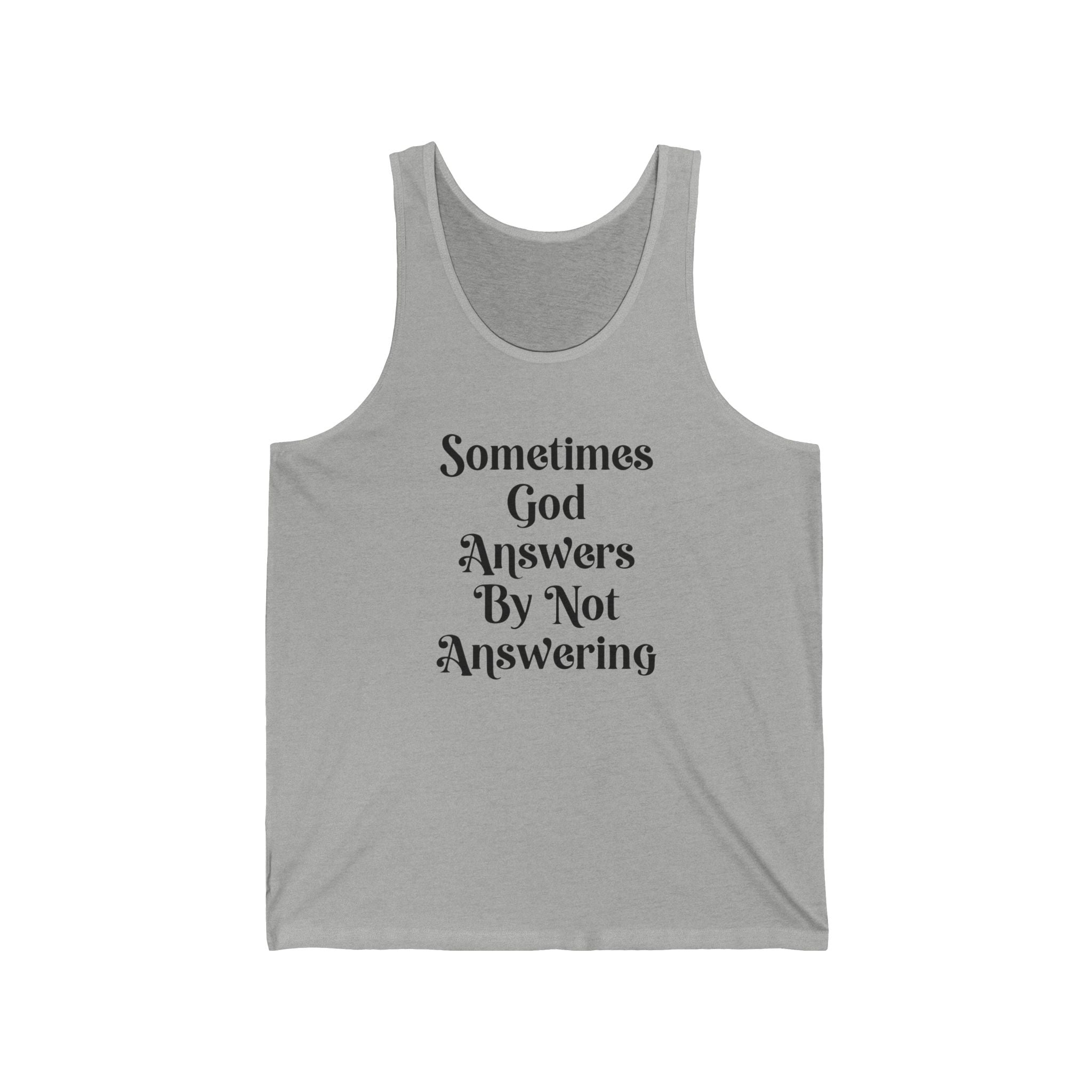 Faith Message Tank Top — "Sometimes God Answers By Not Answering" Spiritual Inspirational Tank