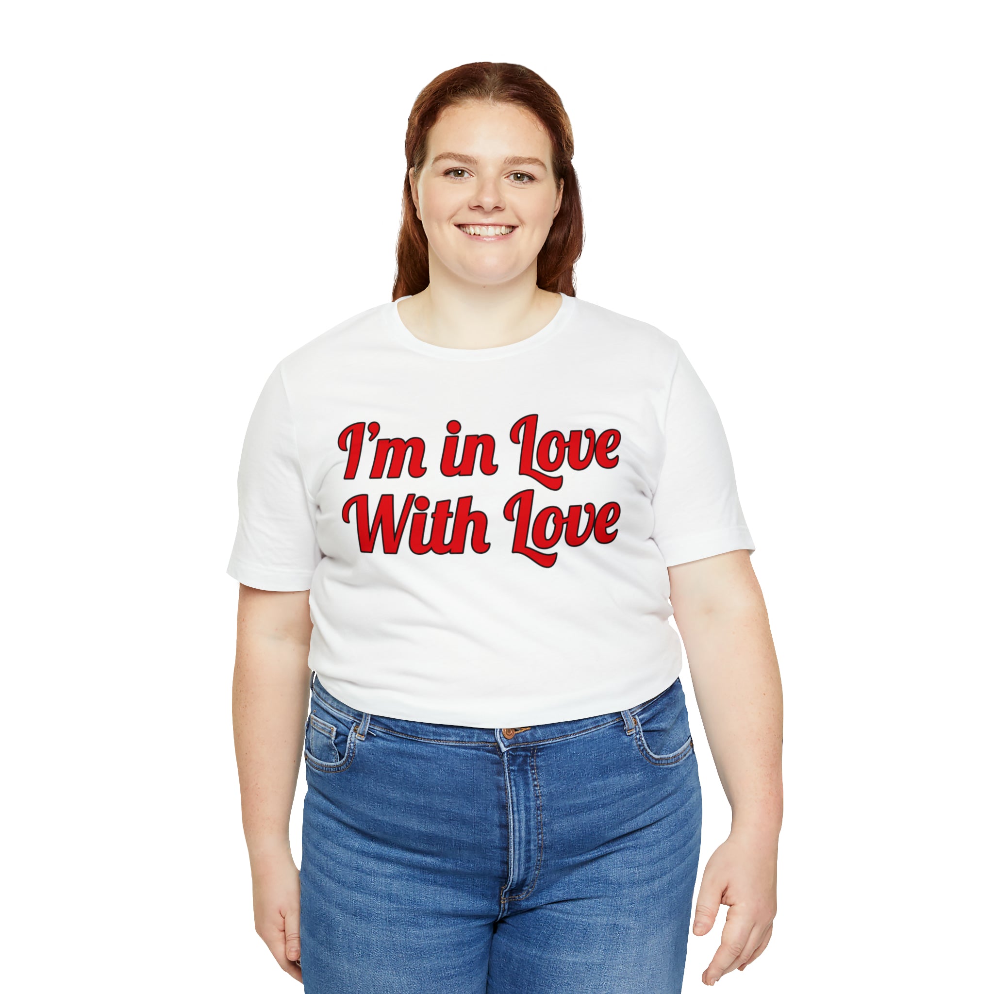 Unisex Jersey Short Sleeve Tee...I'm In Love With Love