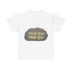 T-Shirt - I'm In Love With Love Expression of Self Love
