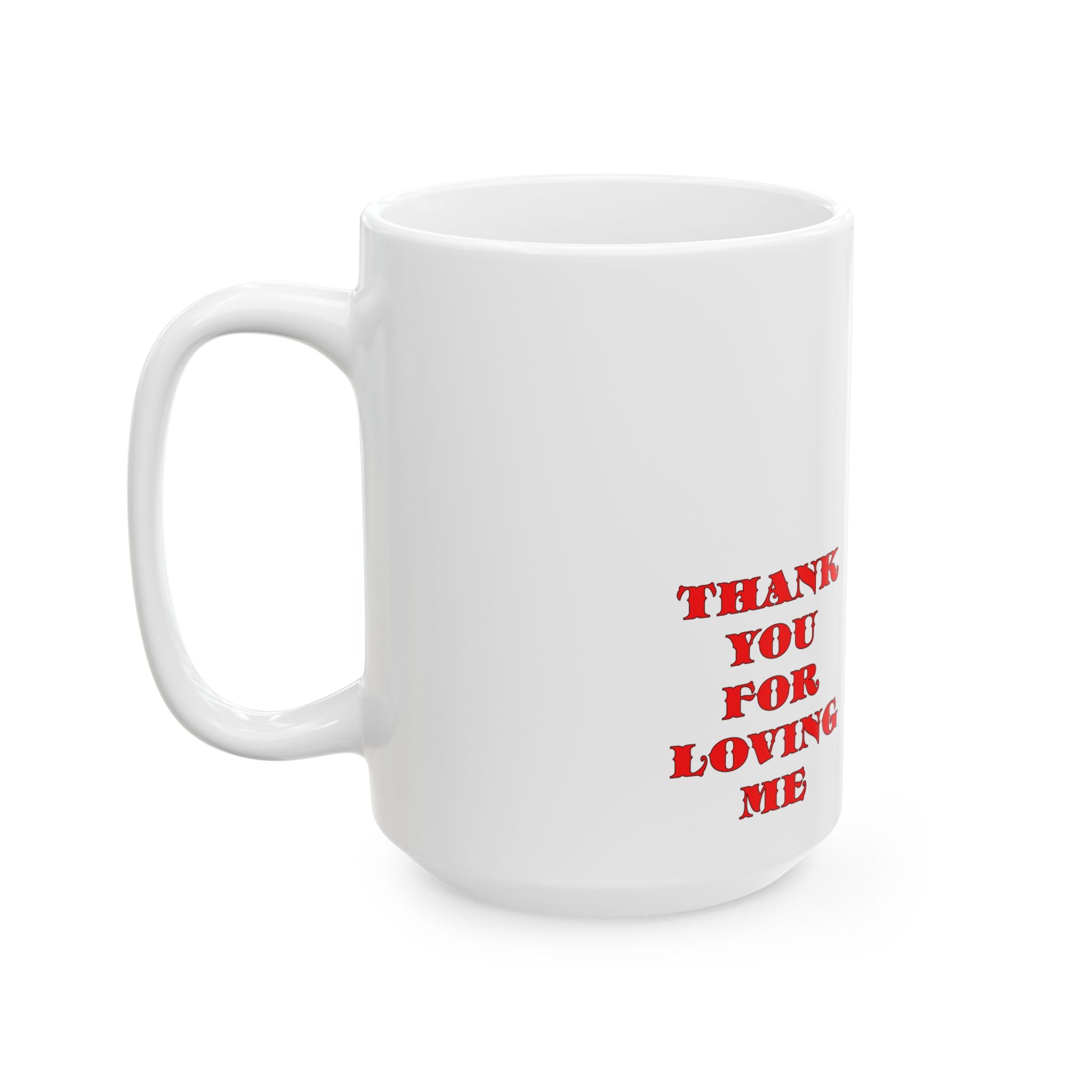 Ceramic Mug 'Thank You For Loving Me Jesus'