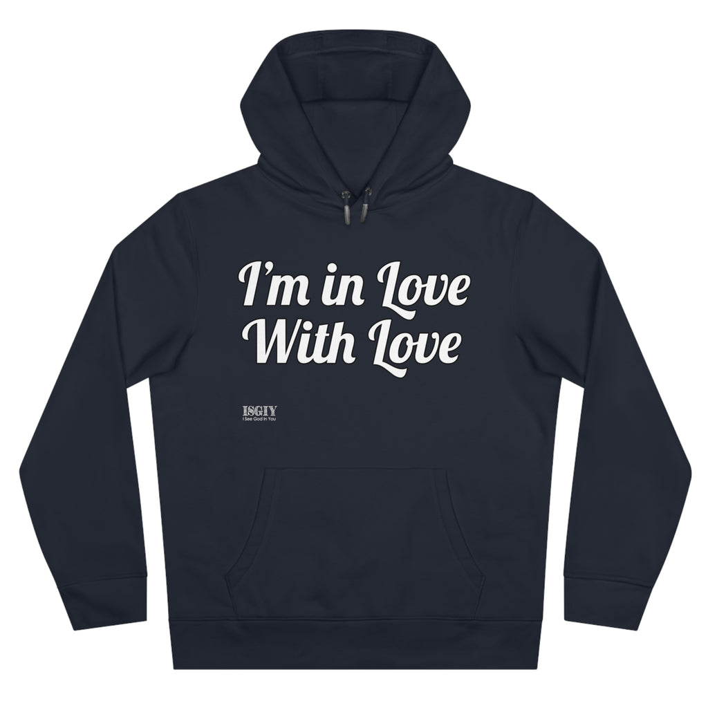 King Hooded Sweatshirt.....I'm in Love With Love....Whi