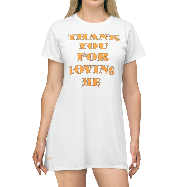 All Over Print T-Shirt Dress..Thank You for Loving me