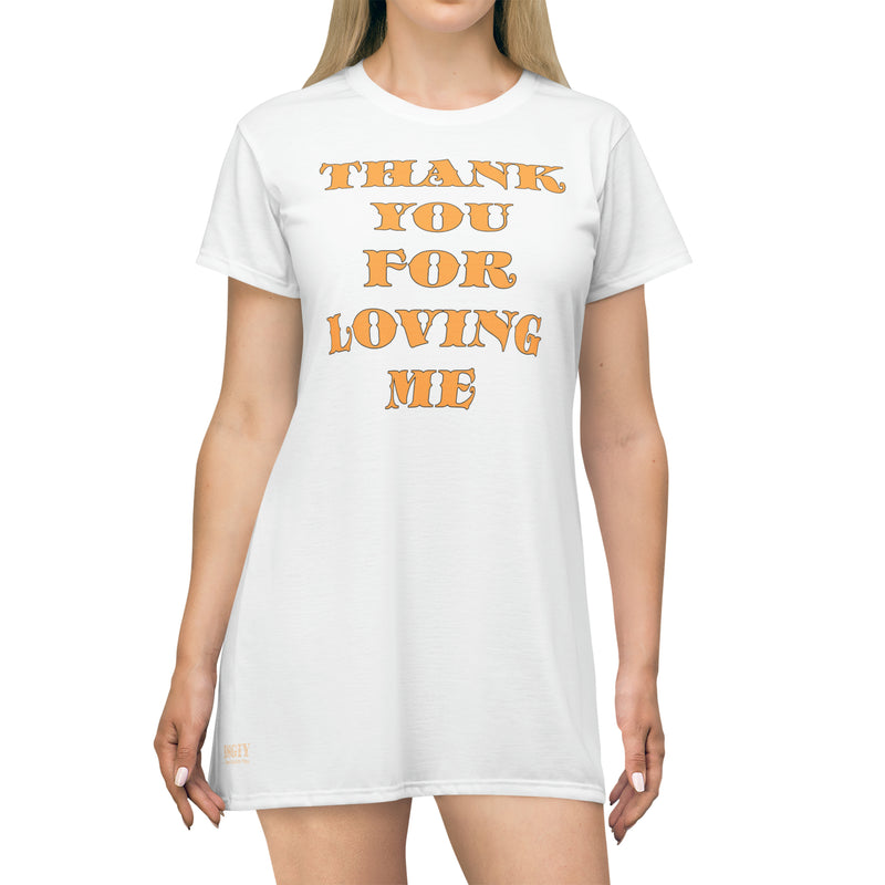 All Over Print T-Shirt Dress..Thank You for Loving me