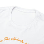 Copy of Unisex Heavy Cotton Tee...You Are The Melody Yel