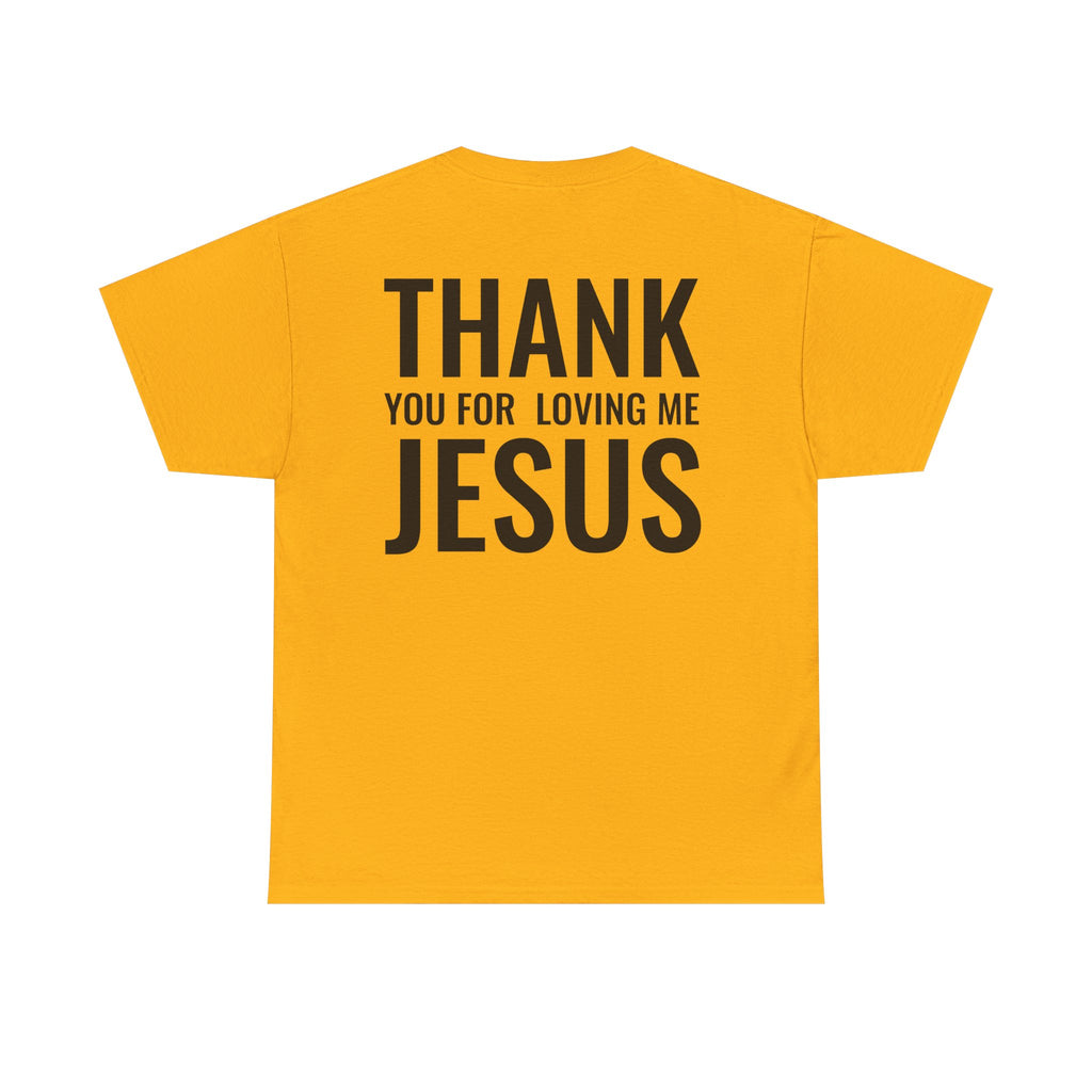 Christian Unisex Tee Thank You For Loving Jesus