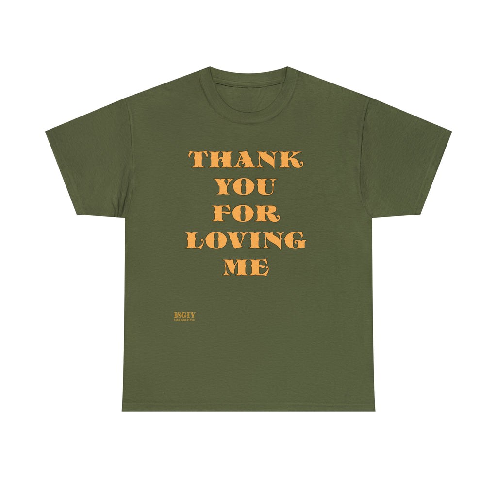 Unisex Heavy Cotton Tee...Thank You For Loving Me...Yel