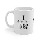 Ceramic Mug 11oz. I See God In You