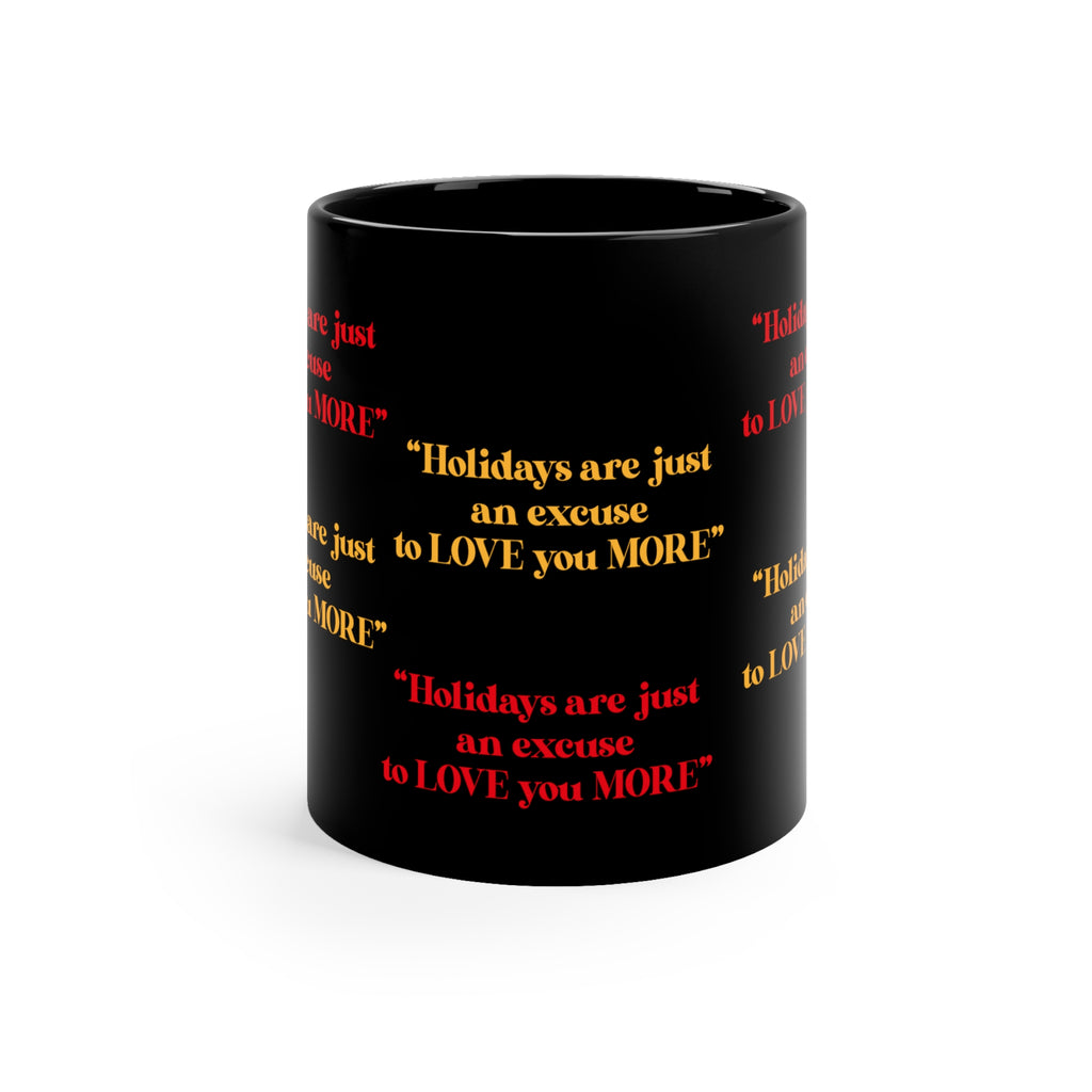 Holidays Are Just An Excuse To Love You More
