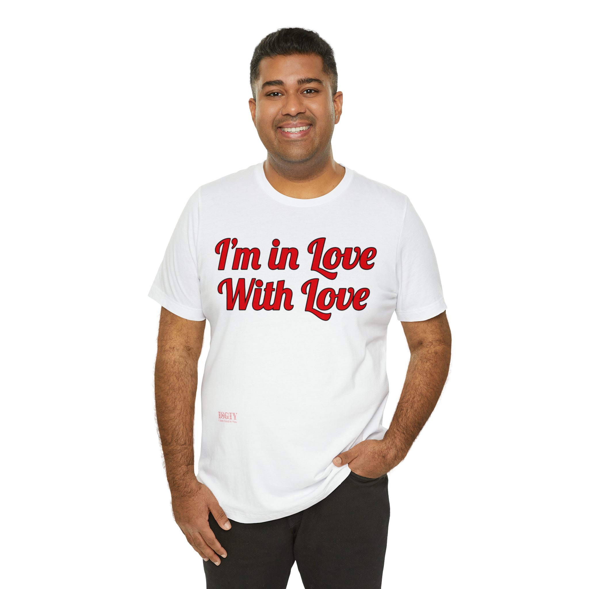Unisex Jersey Short Sleeve Tee...I'm In Love With Love