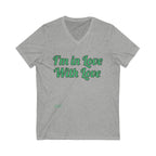 Unisex Jersey Short Sleeve V-Neck Tee...I'm In Love With Love...Gre