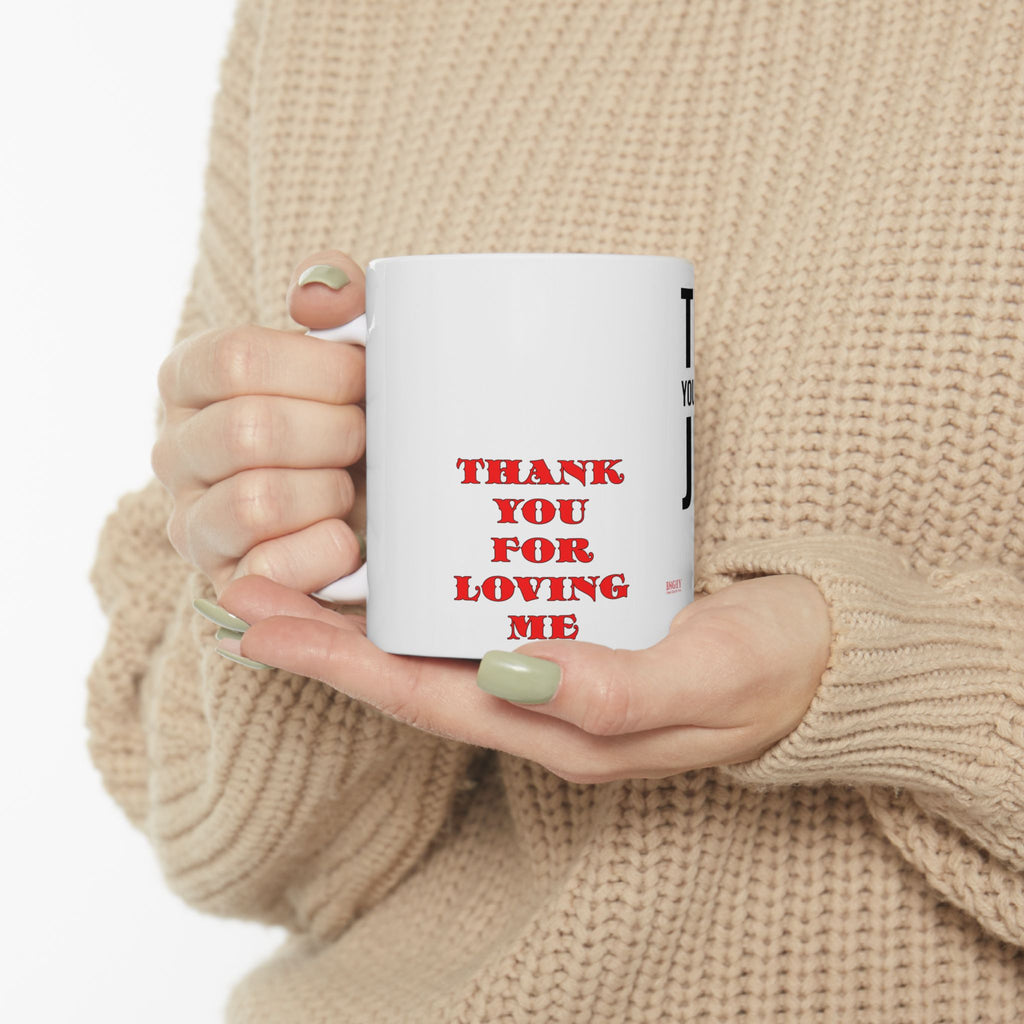Ceramic Mug 'Thank You For Loving Me Jesus'