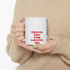 Ceramic Mug 'Thank You For Loving Me Jesus'
