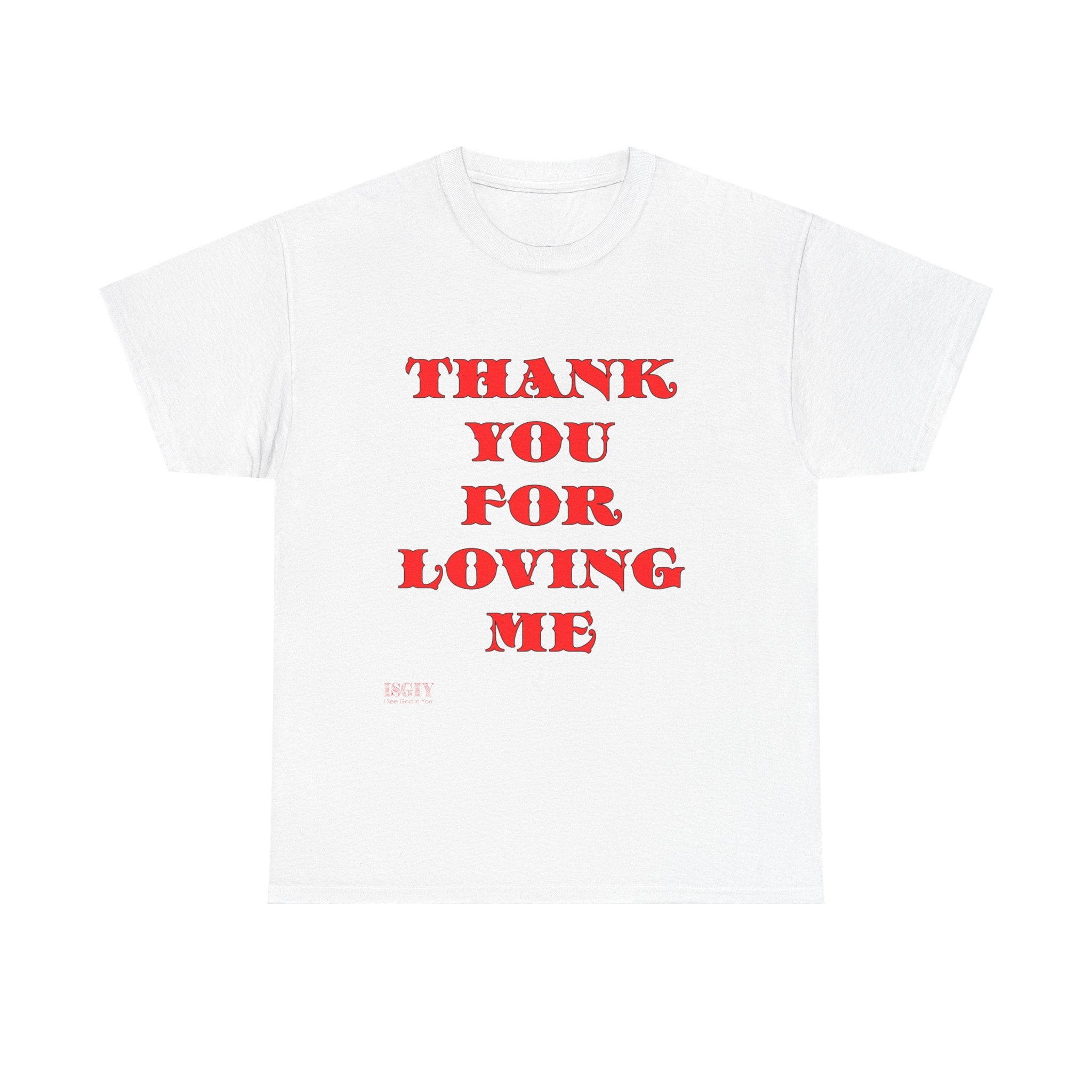Unisex Heavy Cotton Tee Thank You For Loving