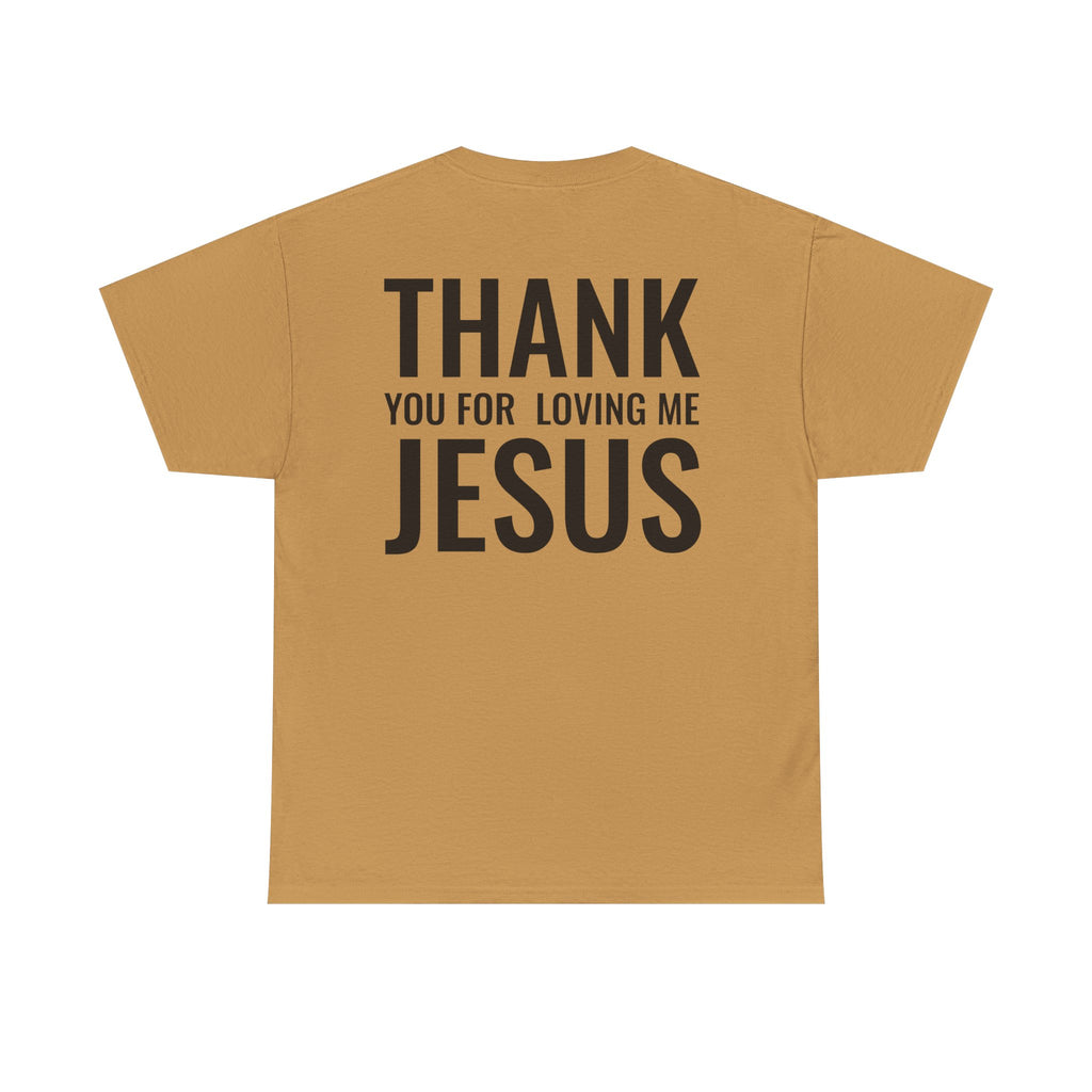 Christian Unisex Tee Thank You For Loving Jesus