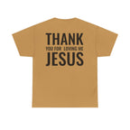 Christian Unisex Tee Thank You For Loving Jesus