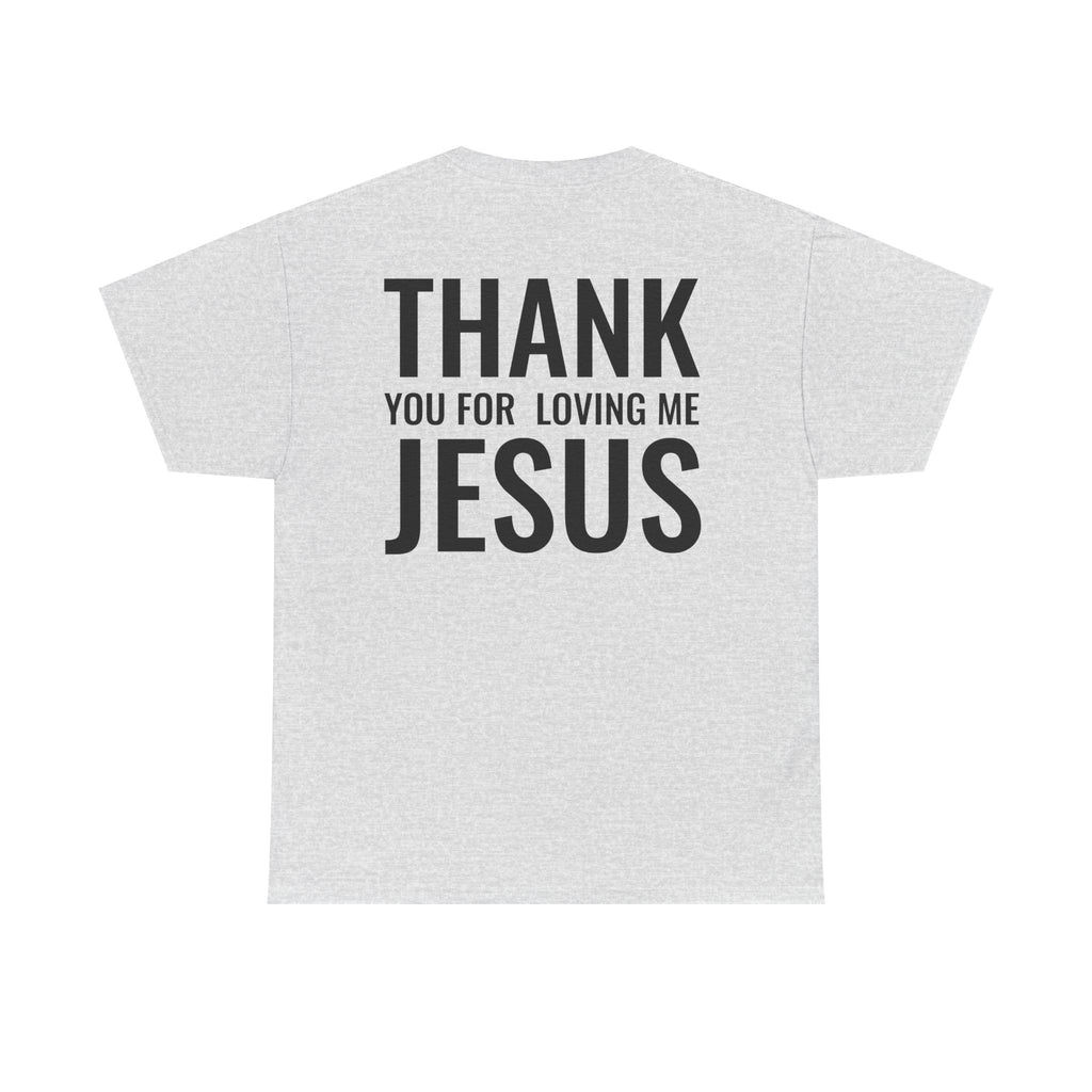 Christian Unisex Tee Thank You For Loving Jesus