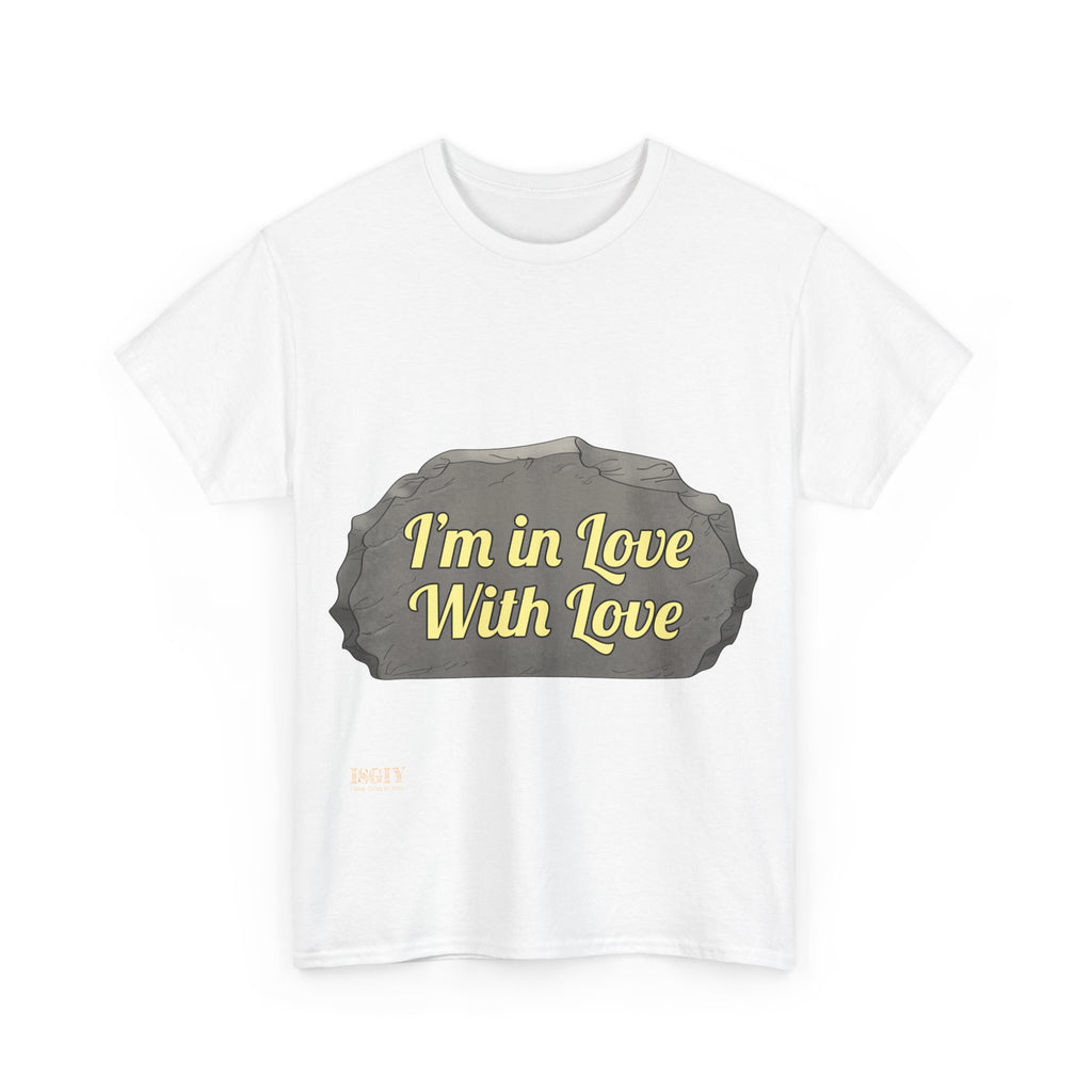 T-Shirt - I'm In Love With Love Expression of Self Love