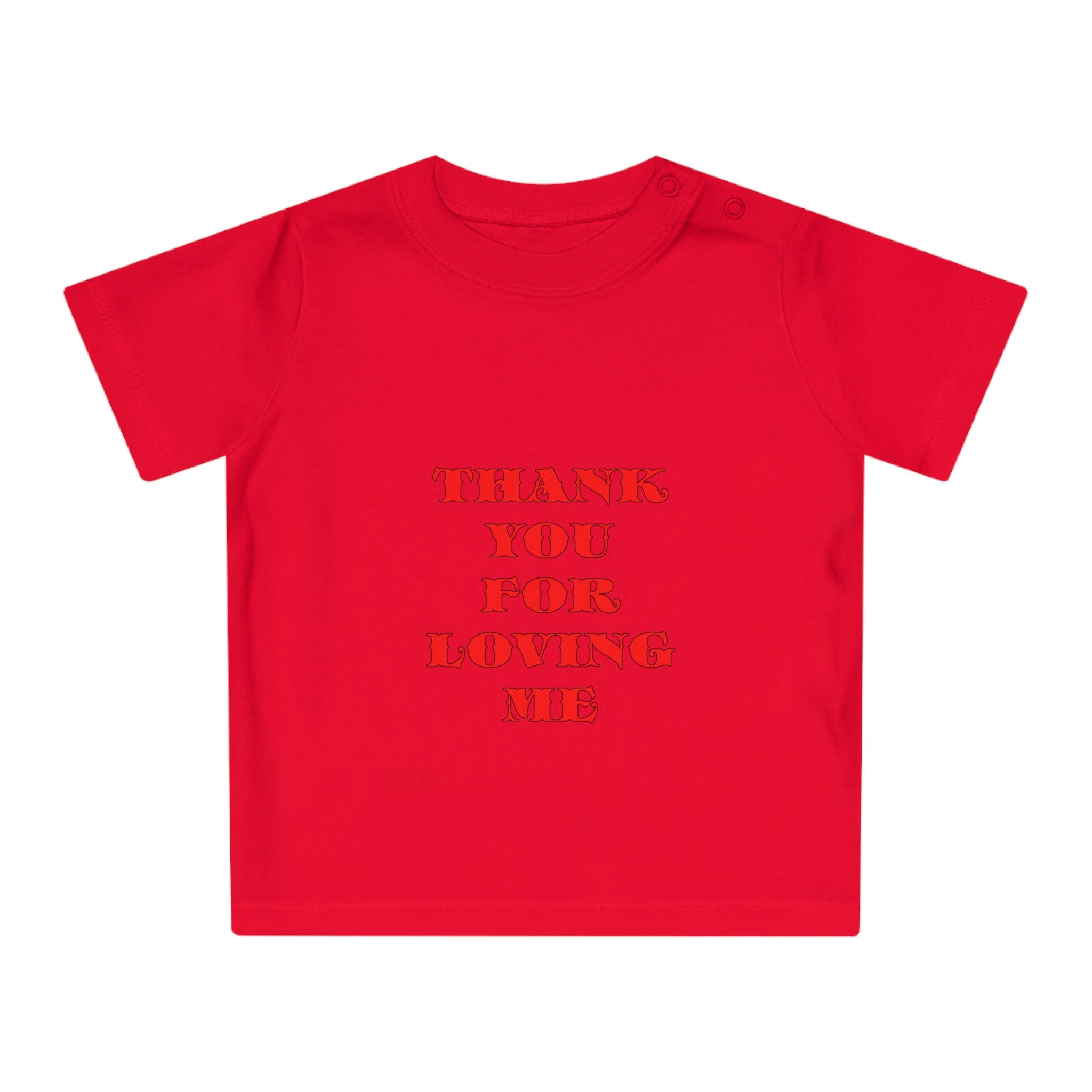 Baby T-Shirt Thank You For Loving Me