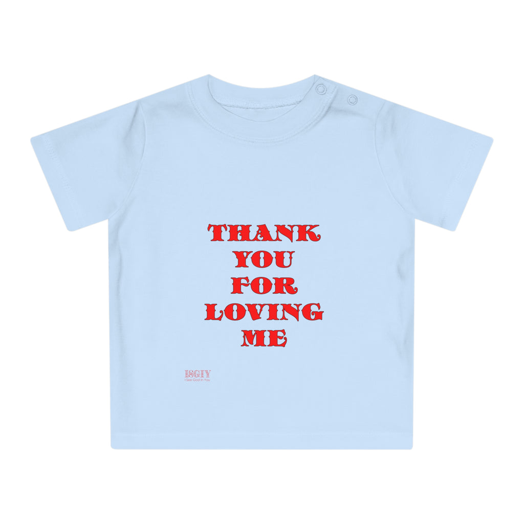Baby T-Shirt Thank You For Loving Me