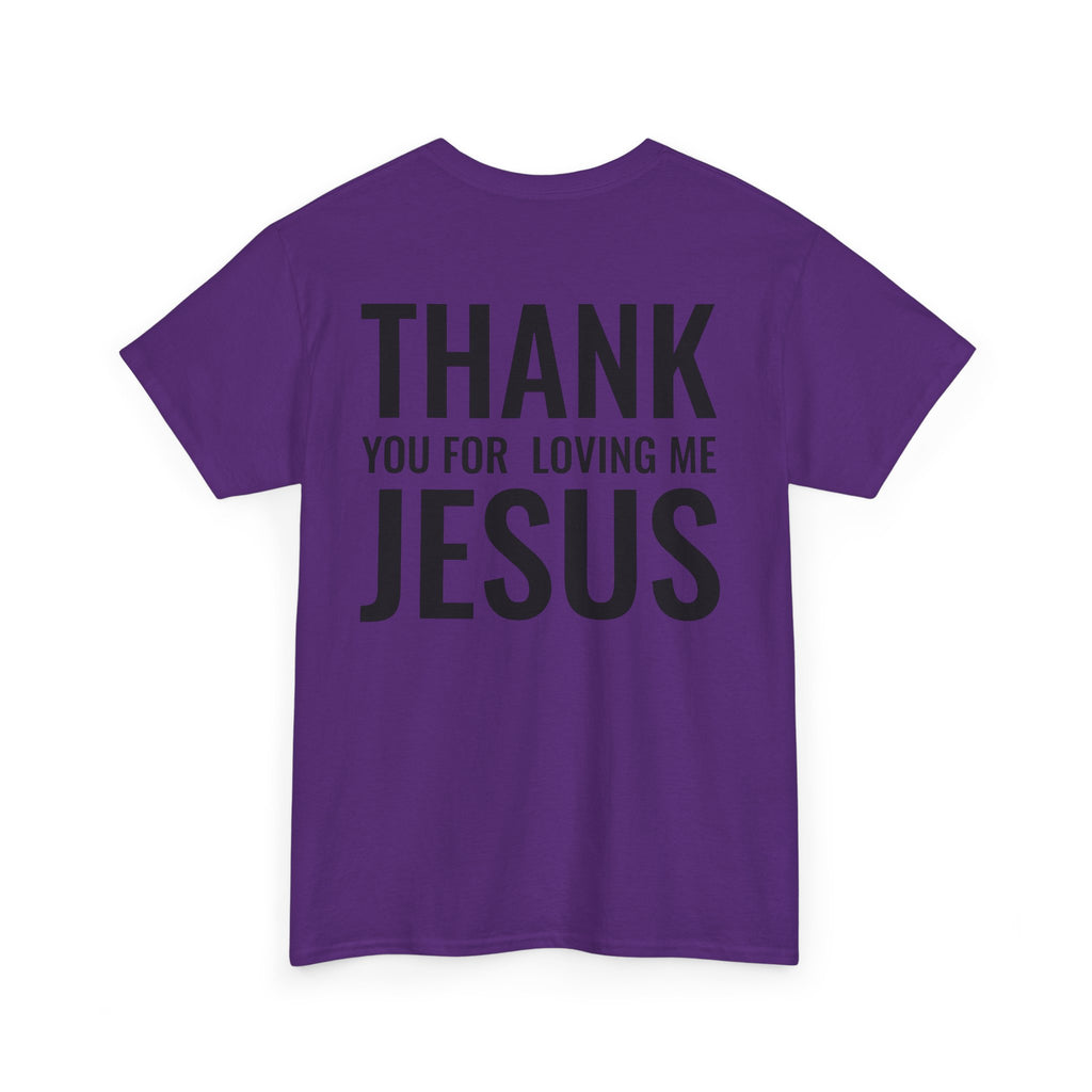 Christian Unisex Tee Thank You For Loving Jesus