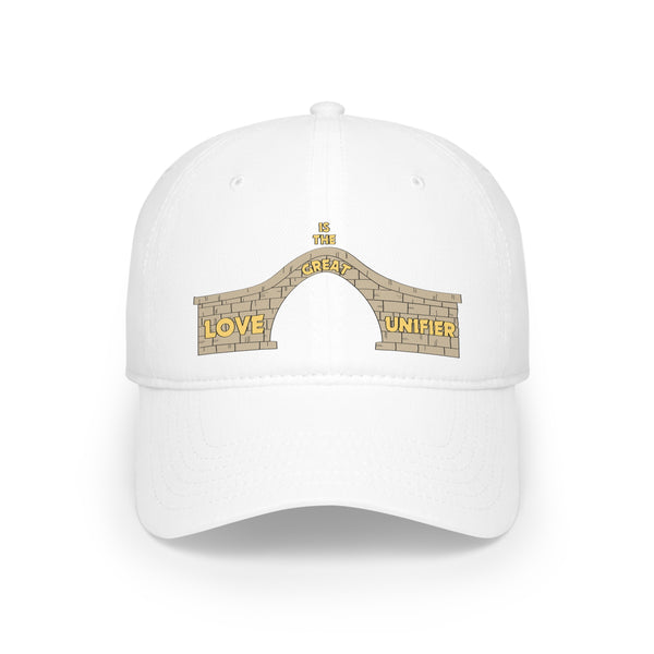 Low Profile Baseball Cap. Love Is The Great Unifier